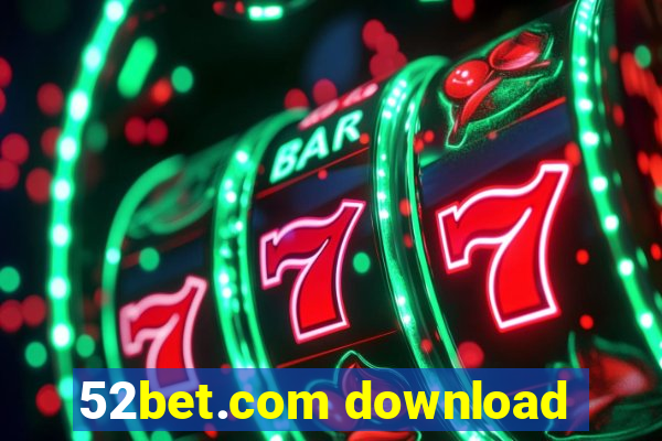 52bet.com download